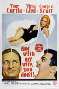        ,  !  Not with My Wife, You Don't! / (1966)