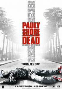        Pauly Shore Is Dead / (2003)